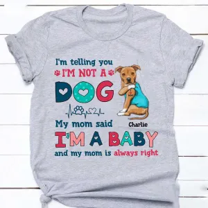 Customized Funny American Staffordshire Terrier Dog Mom Shirt, I'm Not A Dog I'm A Baby Shirt