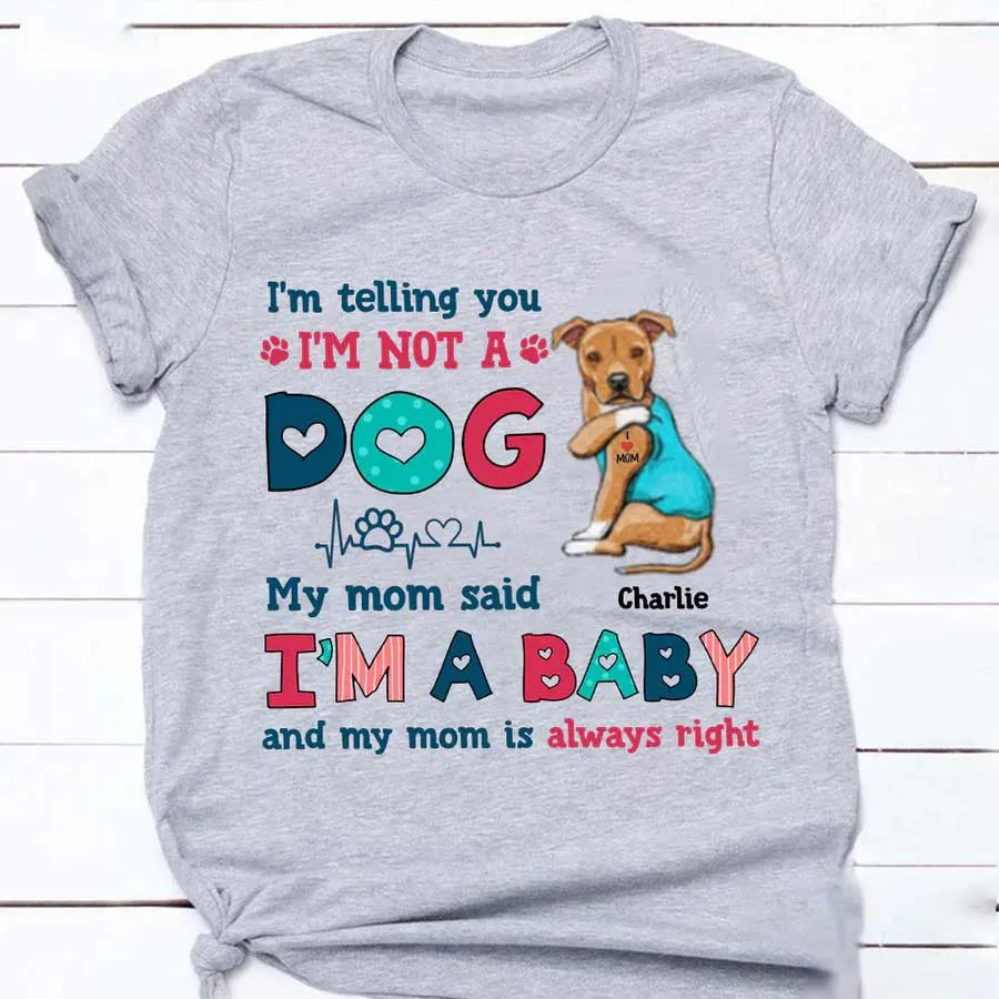 Customized Funny American Staffordshire Terrier Dog Mom Shirt, I'm Not A Dog I'm A Baby Shirt