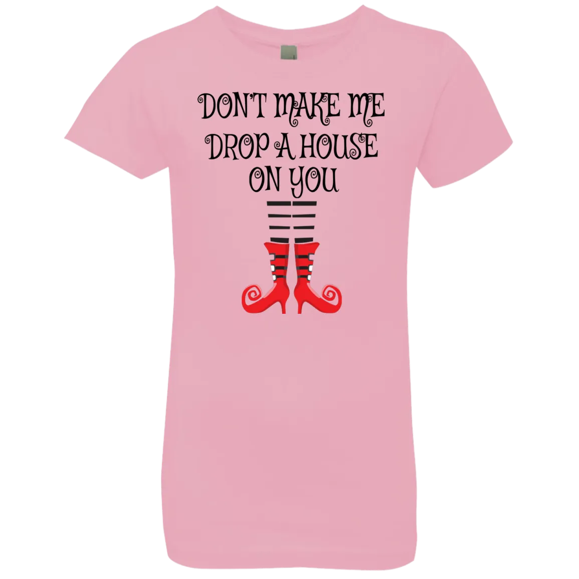 Don’t Make Me Drop A House On You T-Shirt Halloween Clothing (Boys)