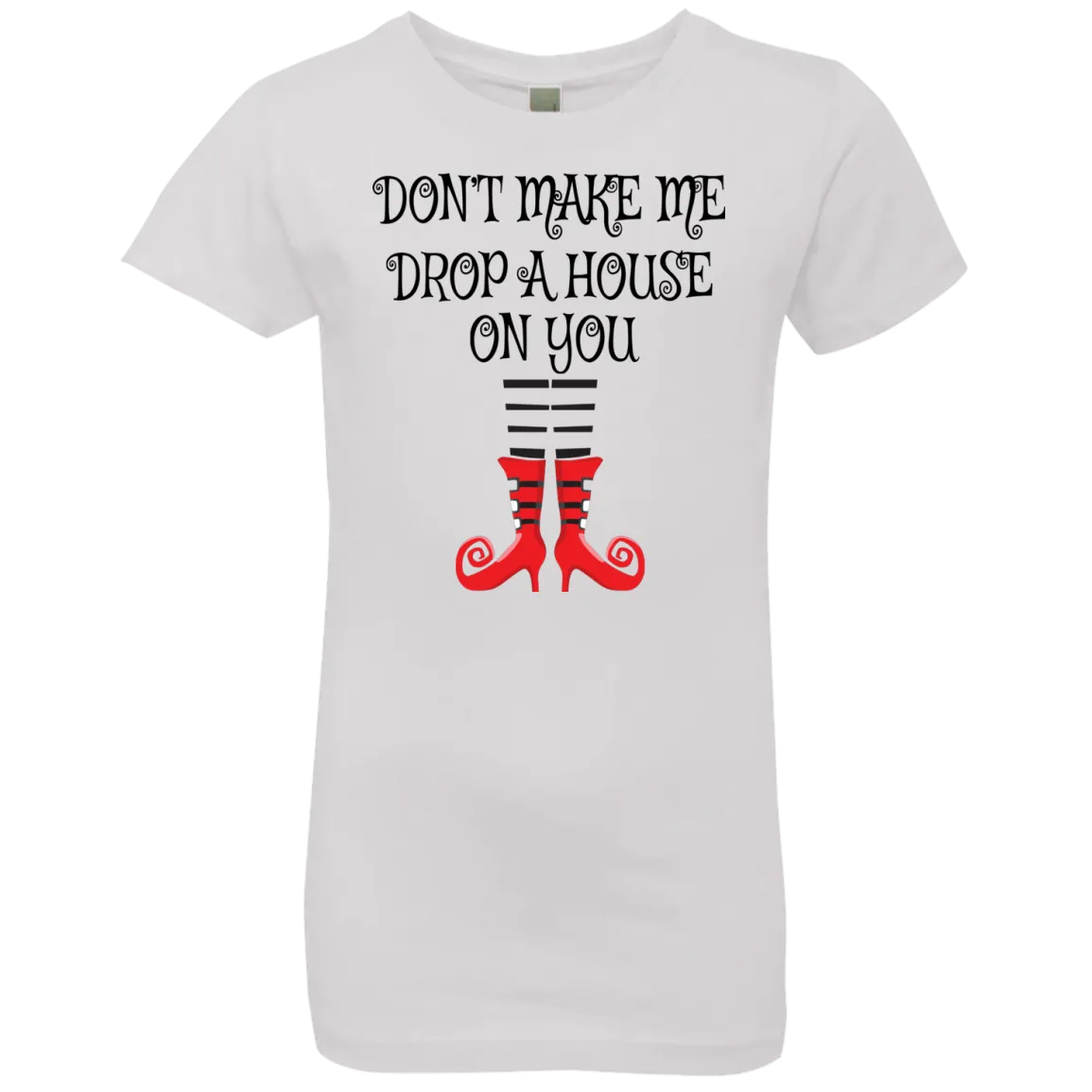 Don’t Make Me Drop A House On You T-Shirt Halloween Clothing (Boys)
