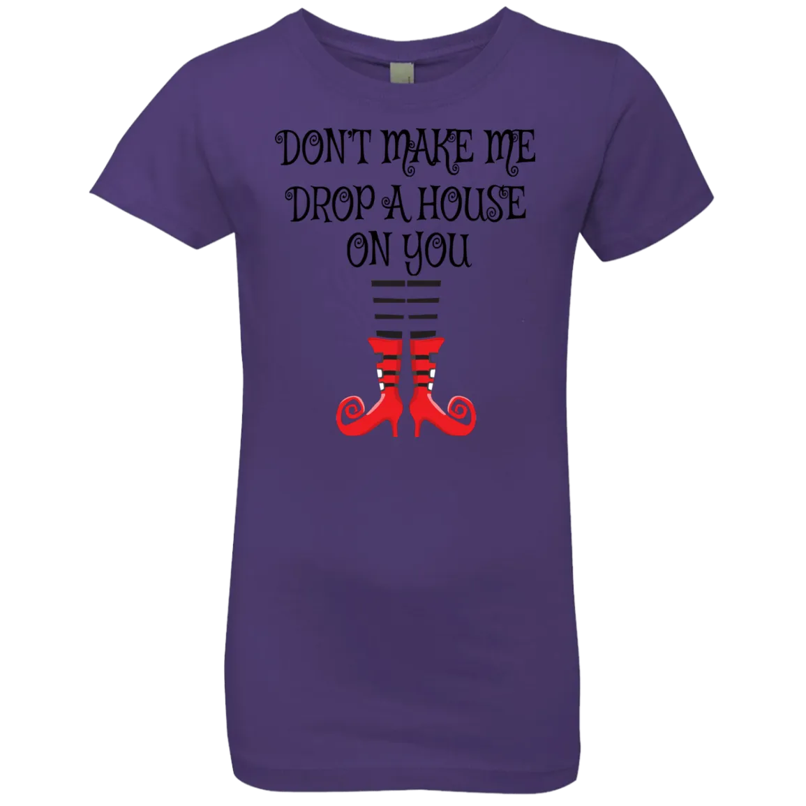 Don’t Make Me Drop A House On You T-Shirt Halloween Clothing (Boys)