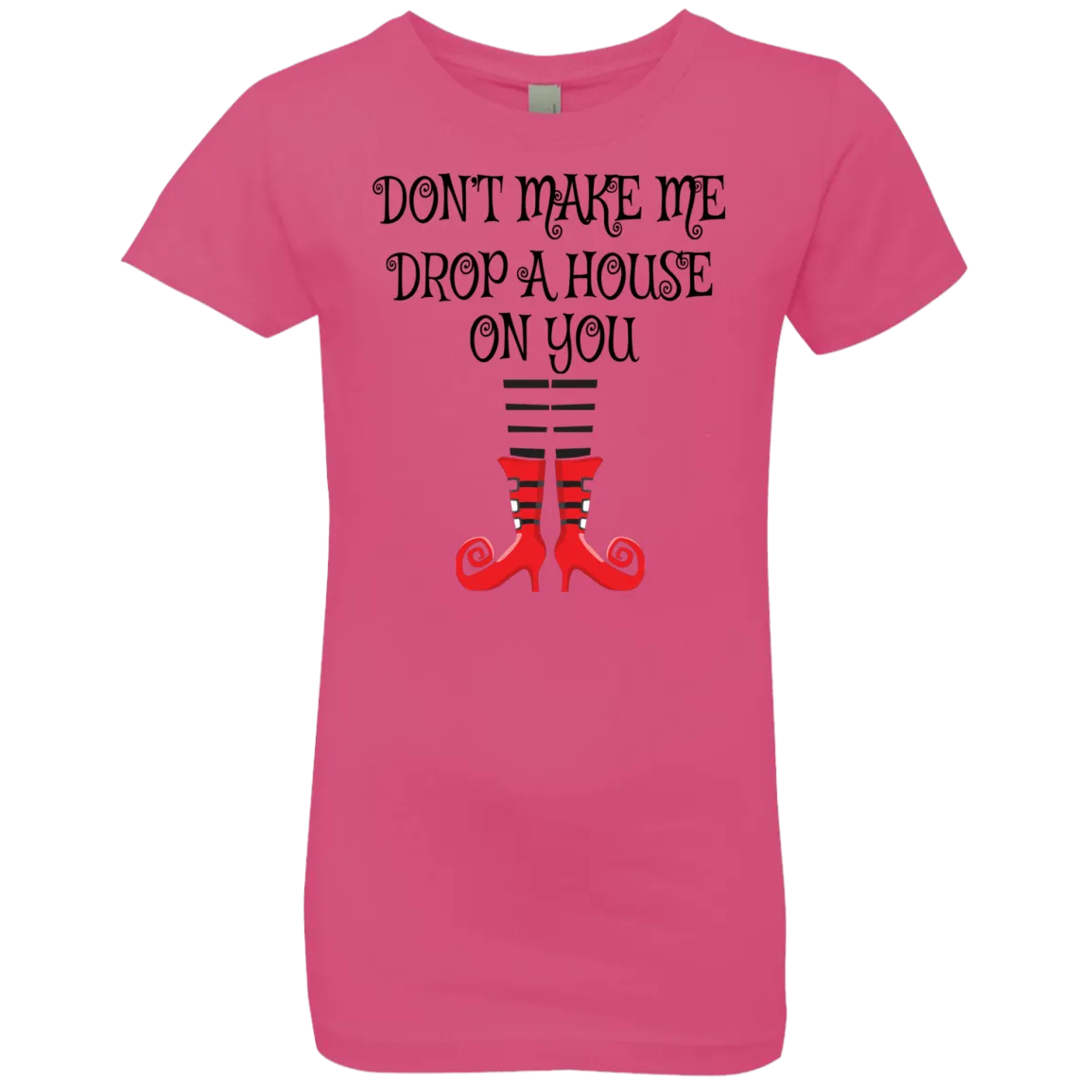 Don’t Make Me Drop A House On You T-Shirt Halloween Clothing (Boys)