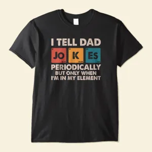 I Tell Dad Jokes - Personalized Papa Vintage Shirt - Father's Day Gift For Dad